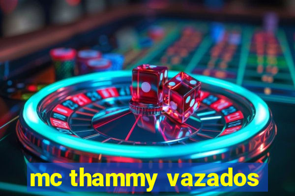 mc thammy vazados